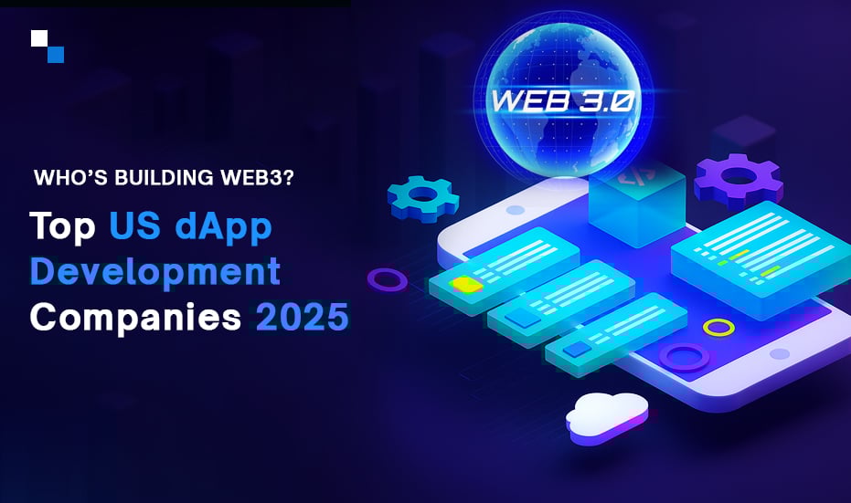 Top dApp Development Companies in the US 2025