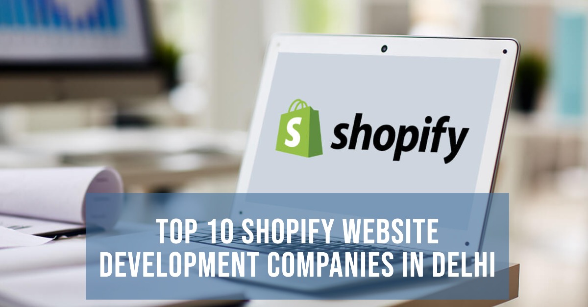 Top 10 Shopify Website Development Companies in Delhi 2025 - Edtech Official Blog