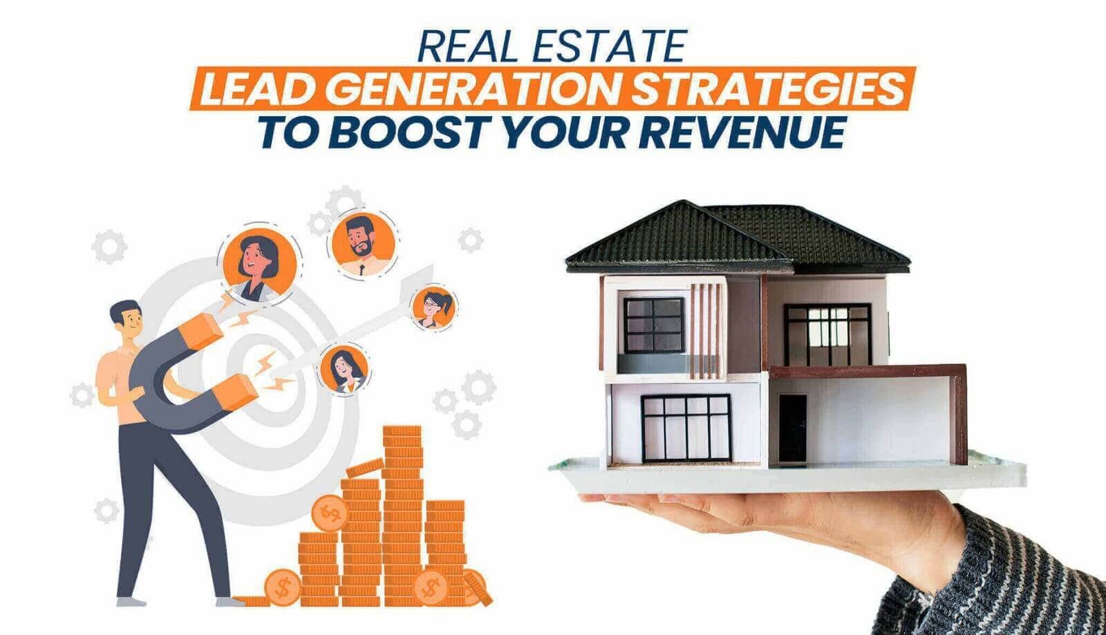 Real Estate Lead Generation Strategies to Boost Your Revenue