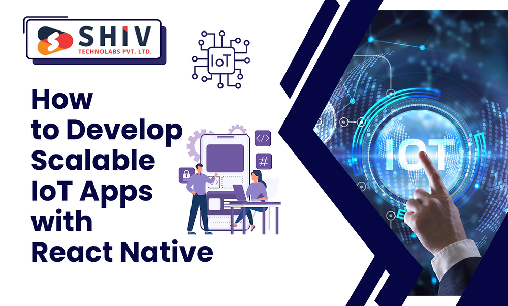 How to Develop Scalable IoT Apps with React Native | React Native App Development Services in USA