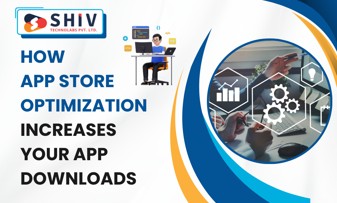 How App Store Optimization Increases Your App Downloads | by Shiv Technolabs | Sep, 2025 | Medium