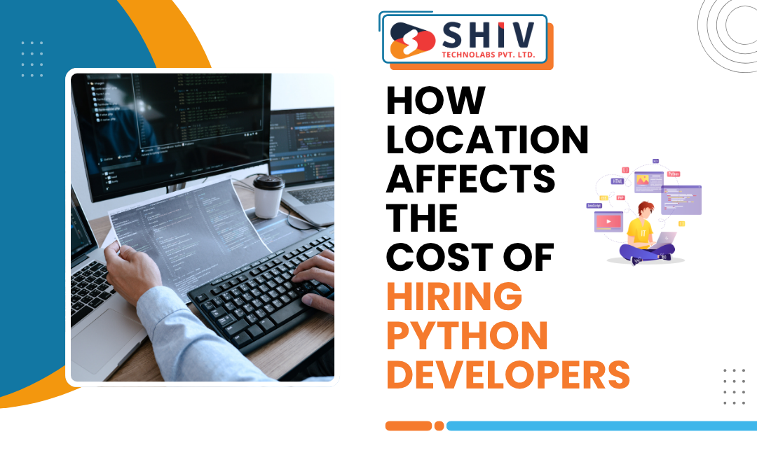 How Location Affects the Cost of Hiring Python Developers | by Shiv Technolabs | Nov, 2025 | Medium