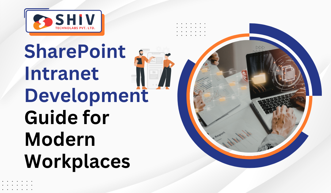 SharePoint Intranet Development Guide for Modern Workplaces - Web Development Insights  & Trends